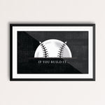If You Build It - Field of Dreams 18x12